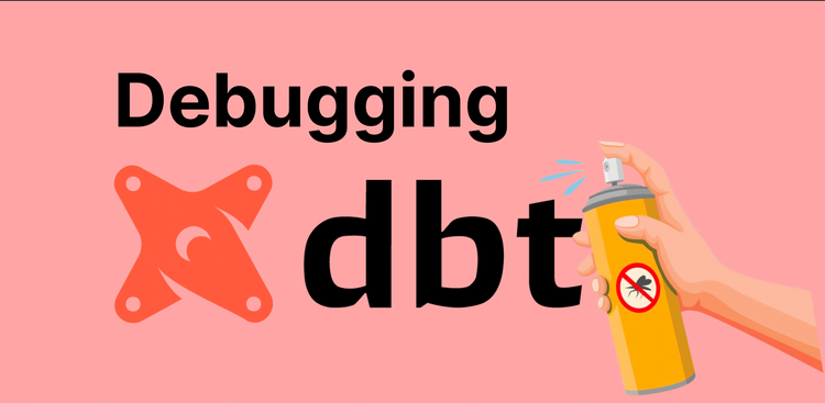 The definitive guide to debugging dbt